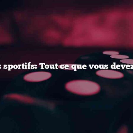 Parions sportifs: Tout ce que vous devez savoir