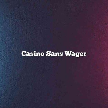 Casino Sans Wager