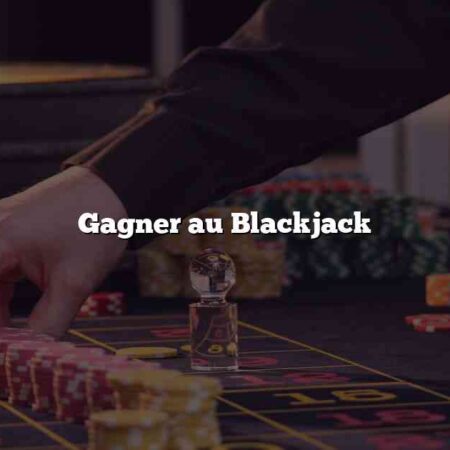 Gagner au Blackjack