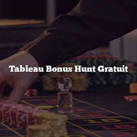 Tableau Bonus Hunt Gratuit